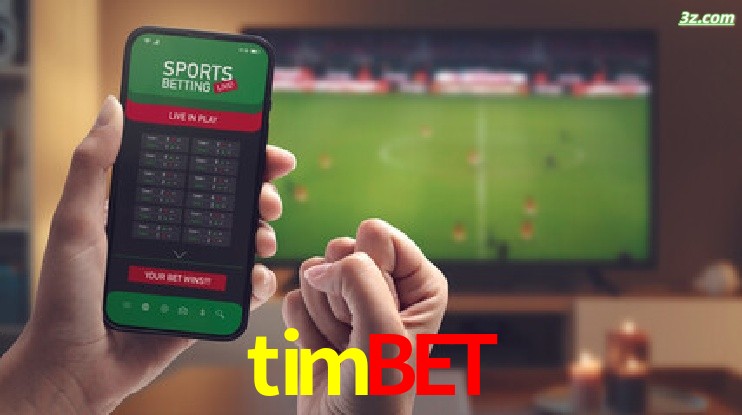timbet-Transmissões Ao Vivo e Apostas em Tempo Real
